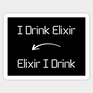 I drink Elixir T-Shirt mug apparel hoodie tote gift sticker pillow art pin Sticker